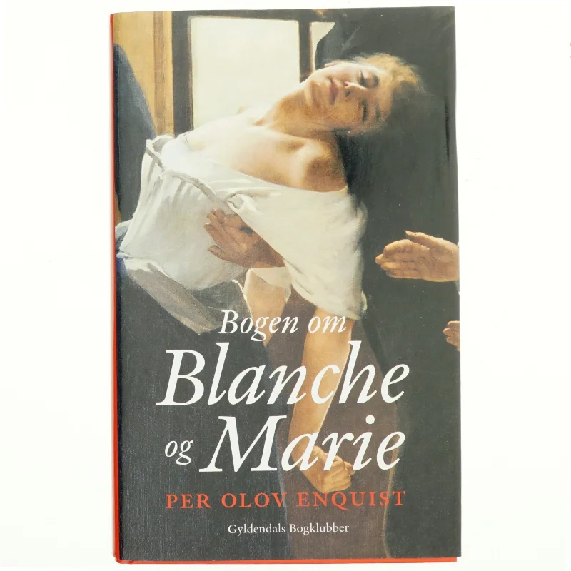Bogen om Blanche og Marie af Per Olov Enquist (Bog)