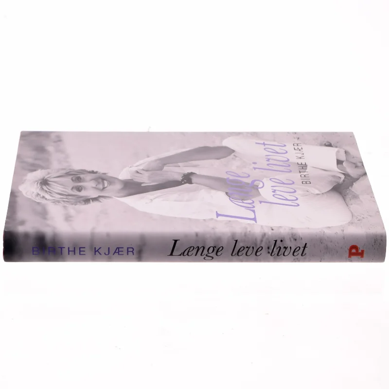 Længe leve livet af Birthe Kjær (Bog)