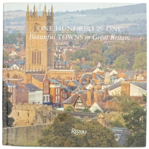 One Hundred & One Beautiful Towns in Great Britain af Tom Aitken (Bog)