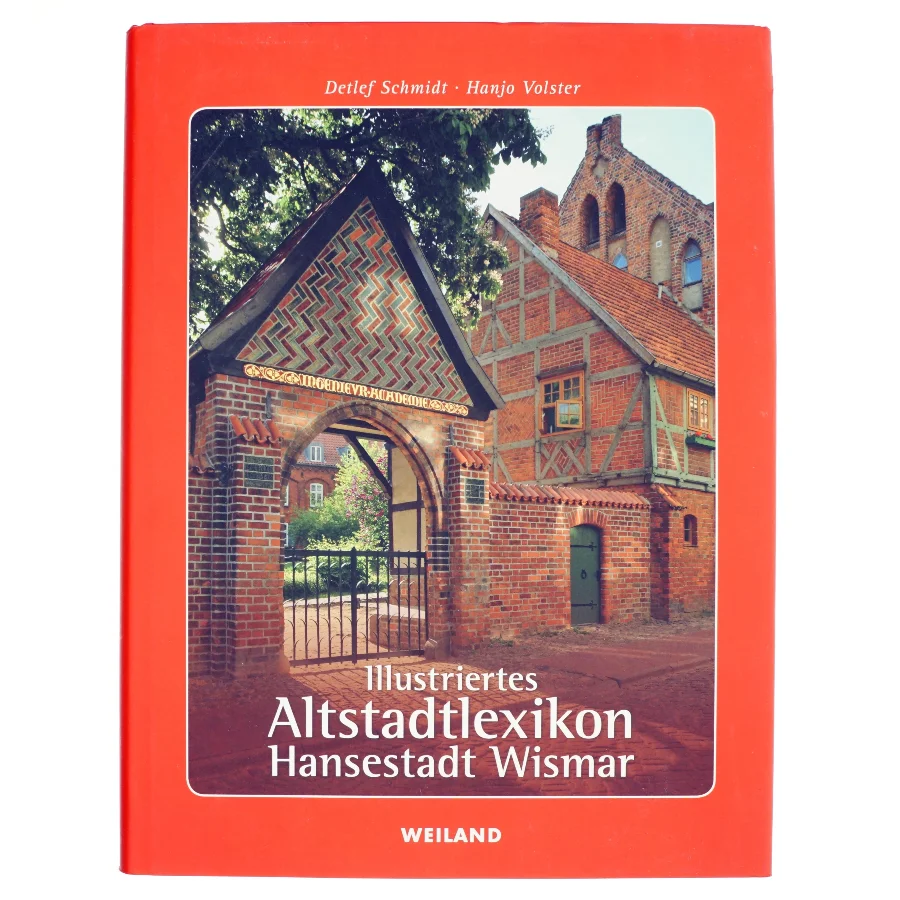Illustriertes Altstadtlexikon - Hansestadt Wismar af Hanjo Volster (Bog)