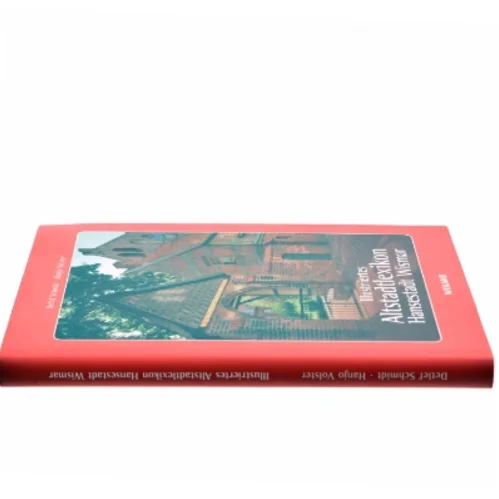 Illustriertes Altstadtlexikon - Hansestadt Wismar af Hanjo Volster (Bog)