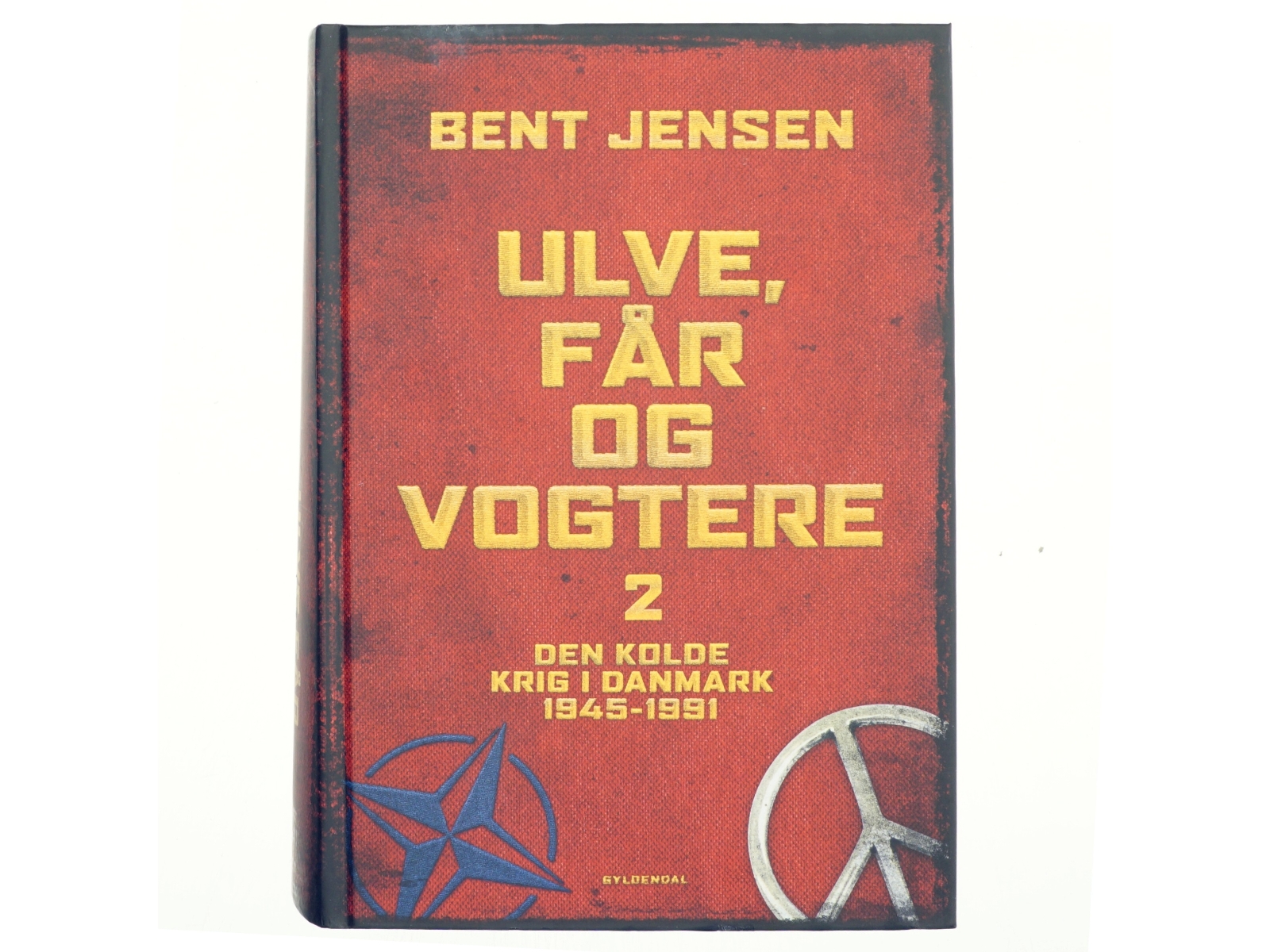 Ulve, får og vogtere : Den Kolde Krig i Danmark 1945-1991. Bind 2 af Bent Jensen (f. 1938) (Bog)