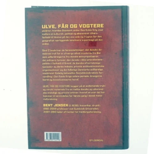 Ulve, får og vogtere : Den Kolde Krig i Danmark 1945-1991. Bind 2 af Bent Jensen (f. 1938) (Bog)