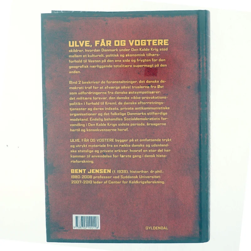 Ulve, får og vogtere : Den Kolde Krig i Danmark 1945-1991. Bind 2 af Bent Jensen (f. 1938) (Bog)