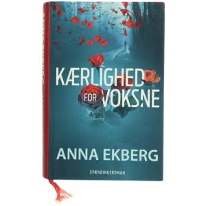 'Kærlighed for voksne: spændingsroman' af Anna Ekberg (bog)