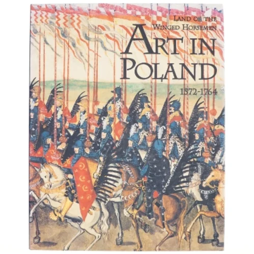 Art in Poland, 1572-1764 af Jan K. Ostrowski, Thomas DaCosta Kaufmann (Bog)
