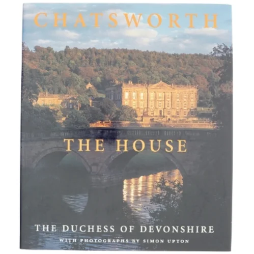 Chatsworth: The House af Dowager Duchess of Devonshire (Bog)