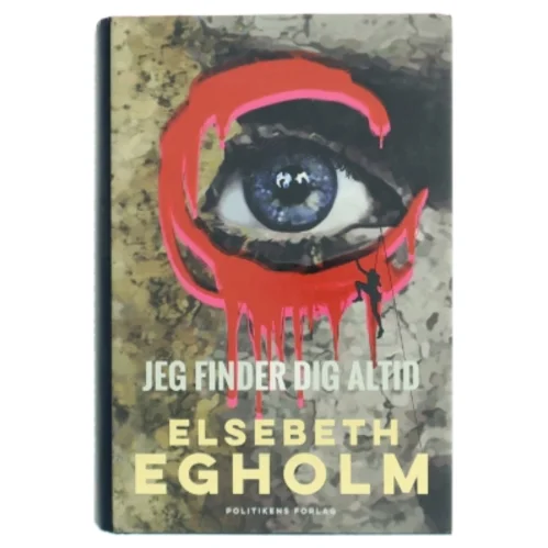 'Jeg Finder Dig Altid' af Elsebeth Egholm (bog) fra Politikens Forlag