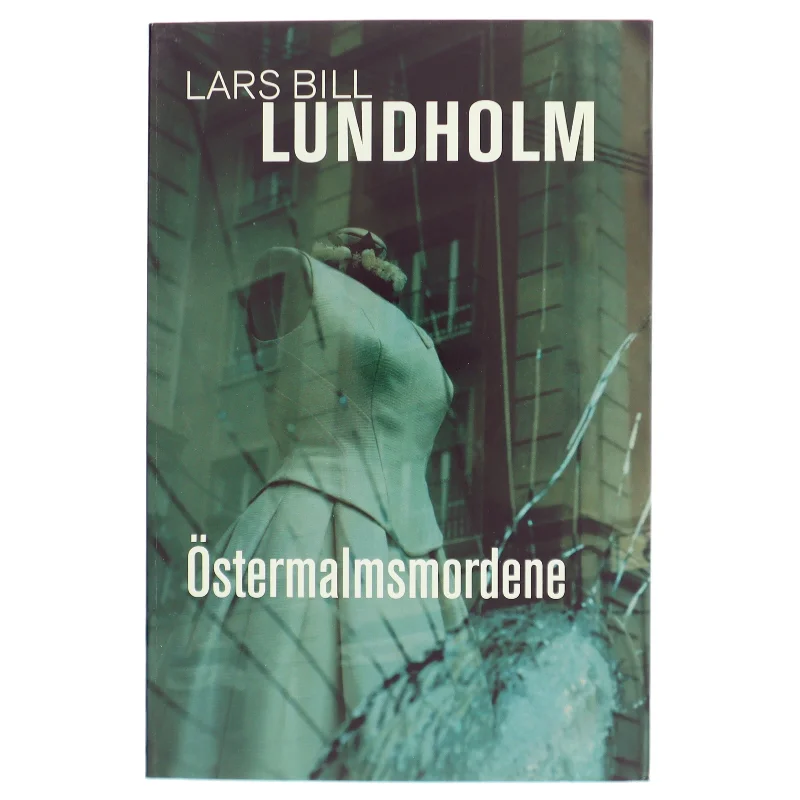 Östermalmsmordene af Lars Bill Lundholm (Bog)