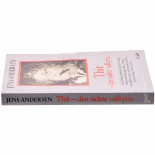 Thit - den sidste valkyrie af Jens Andersen (f. 1955) (Bog)