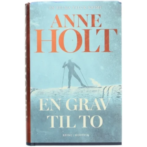En grav til to : Selma Falcks første sag : kriminalroman af Anne Holt (f. 1958-11-16) (Bog)