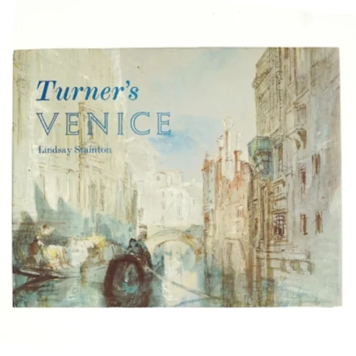 Turner's Venice af Lindsay Stainton, Joseph Mallord William Turner (Bog)