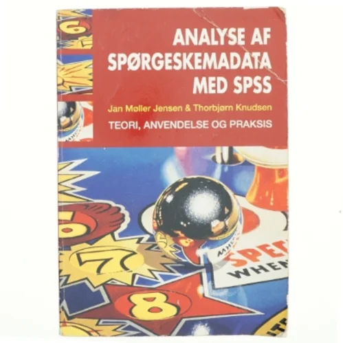 Analyse af spørgeskemadata med SPSS : teori, anvendelse og praksis af Thorbjørn Knudsen (f. 1955-04-09) (Bog)