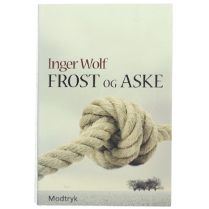 Frost og aske af Inger Wolf (Bog)