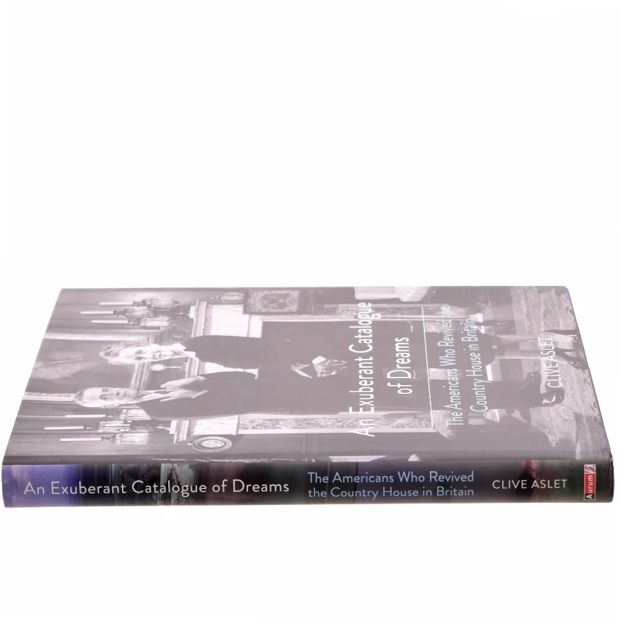 An Exuberant Catalogue of Dreams af Clive Aslet (Bog)