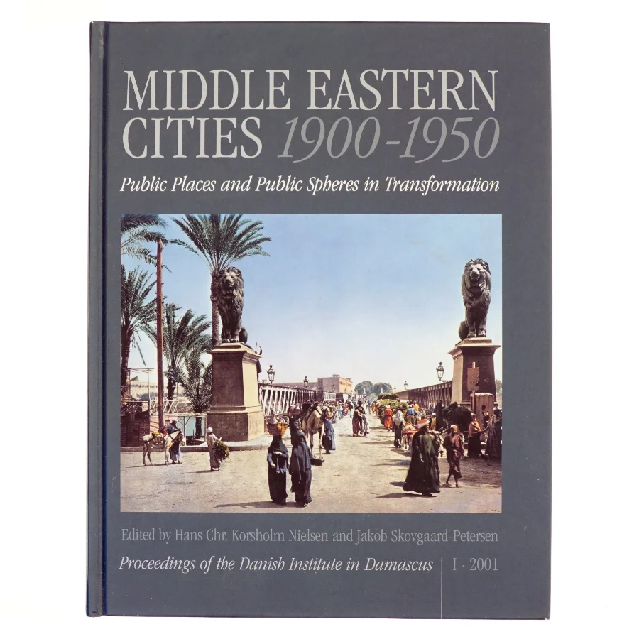 Middle Eastern Cities, 1900-1950 af Hans Chr. Korsholm Nielsen, Jakob Skovgaard-Petersen (Bog)