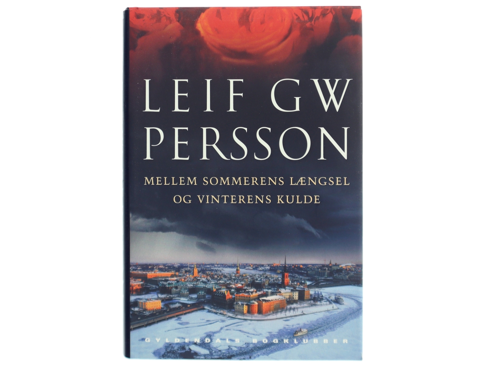 Mellem sommerens længsel og vinterens kulde af Leif G. W. Persson (Bog)