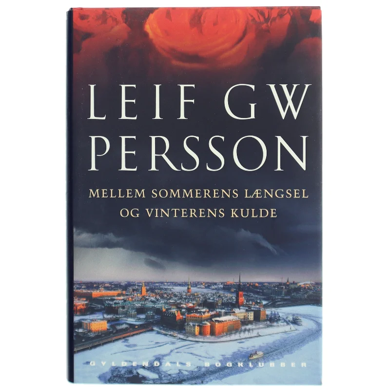 Mellem sommerens længsel og vinterens kulde af Leif G. W. Persson (Bog)
