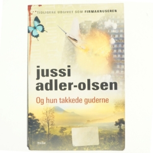 Og hun takkede guderne af Jussi Adler-Olsen (Bog)