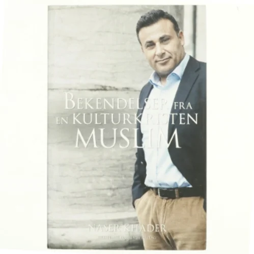 Bekendelser fra en kulturkristen muslim af Naser Khader (Bog)