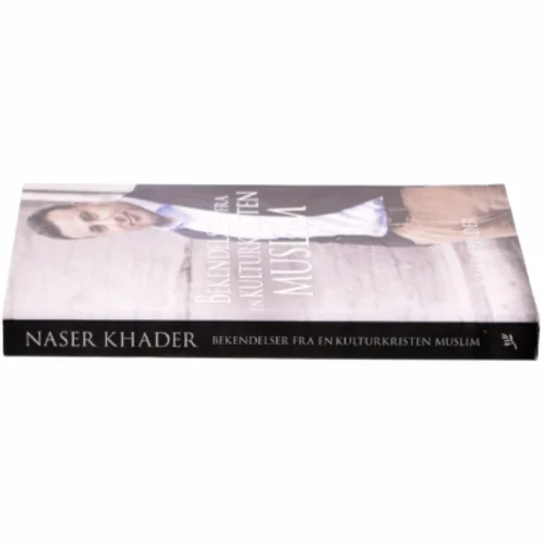 Bekendelser fra en kulturkristen muslim af Naser Khader (Bog)