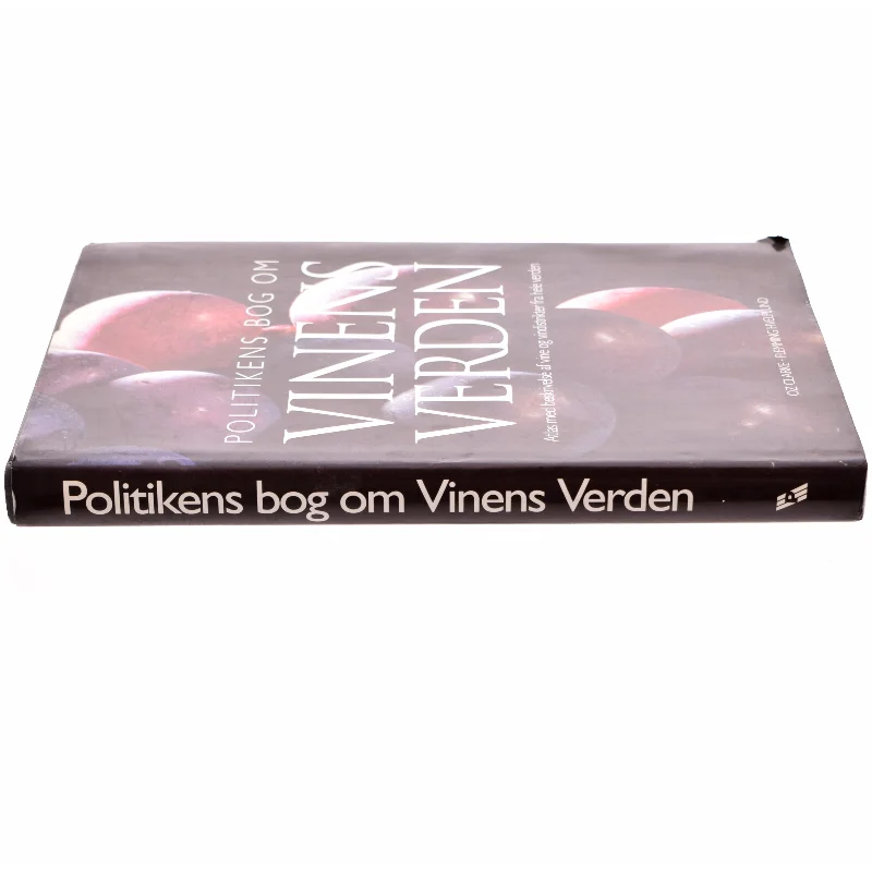 Politikens bog om vinens verden : atlas med beskrivelse af vine og vindistrikter fra hele verden af Oz Clarke (Bog)