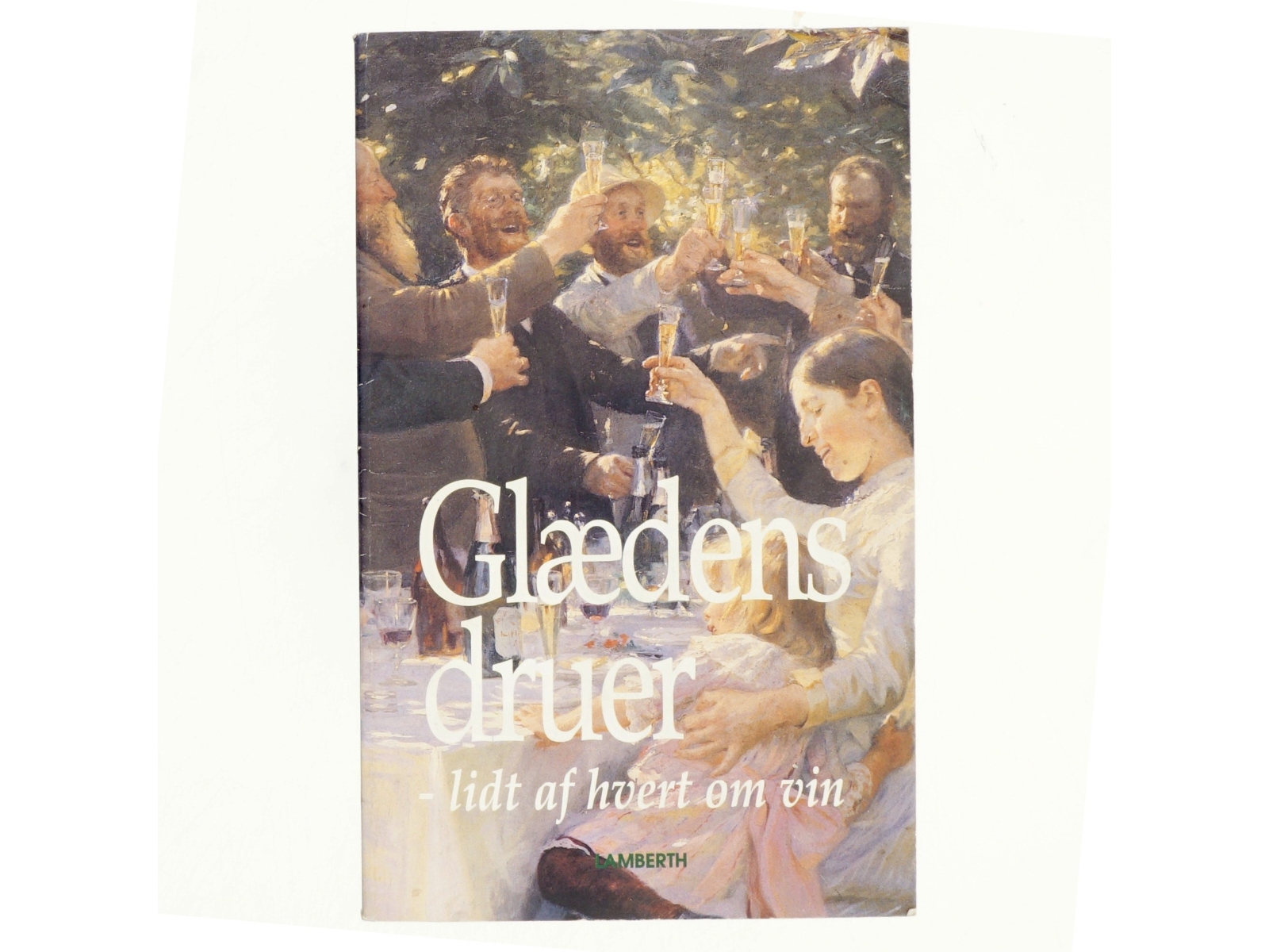 Glædens druer af Eyvind Drejer (Bog)