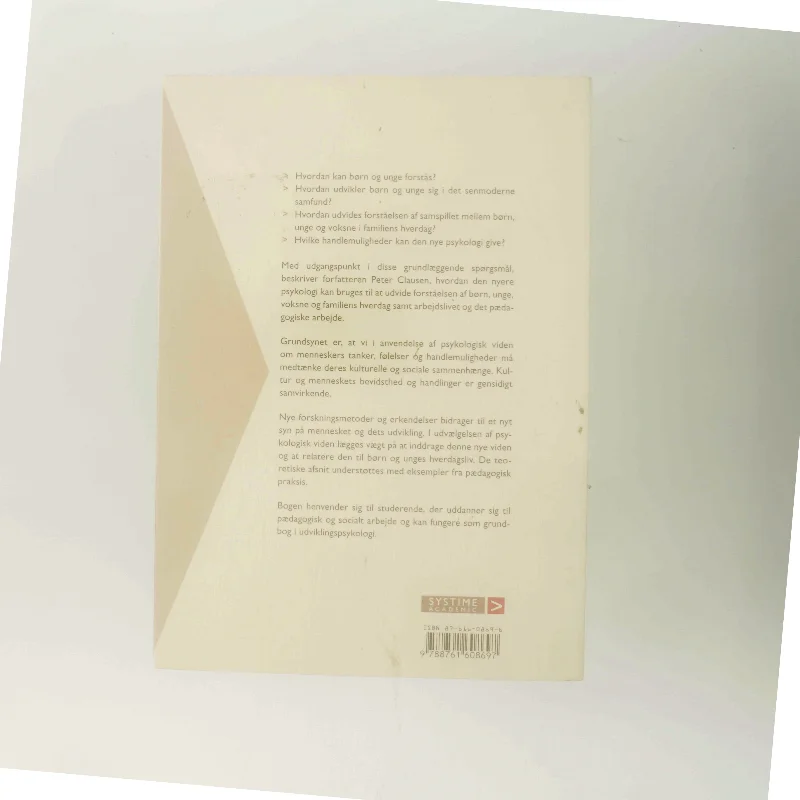 Anvendelse af nyere psykologi : børn og unges vilkår og udvikling i det senmoderne samfund af Peter Clausen (f. 1939) (Bog)