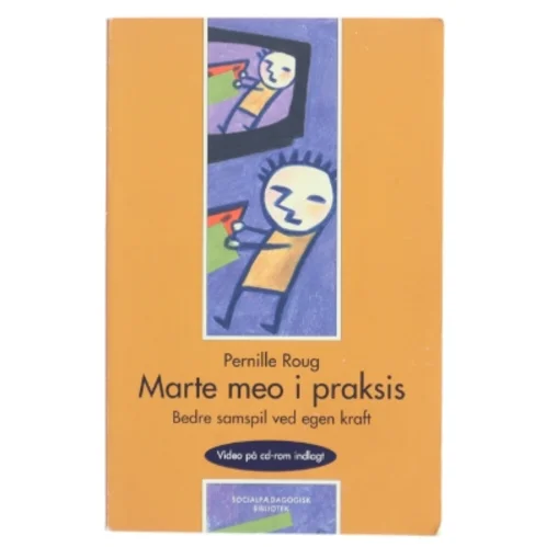 Marte meo i praksis : bedre samspil ved egen kraft af Pernille Roug (Bog)
