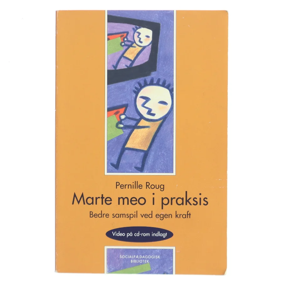 Marte meo i praksis : bedre samspil ved egen kraft af Pernille Roug (Bog)