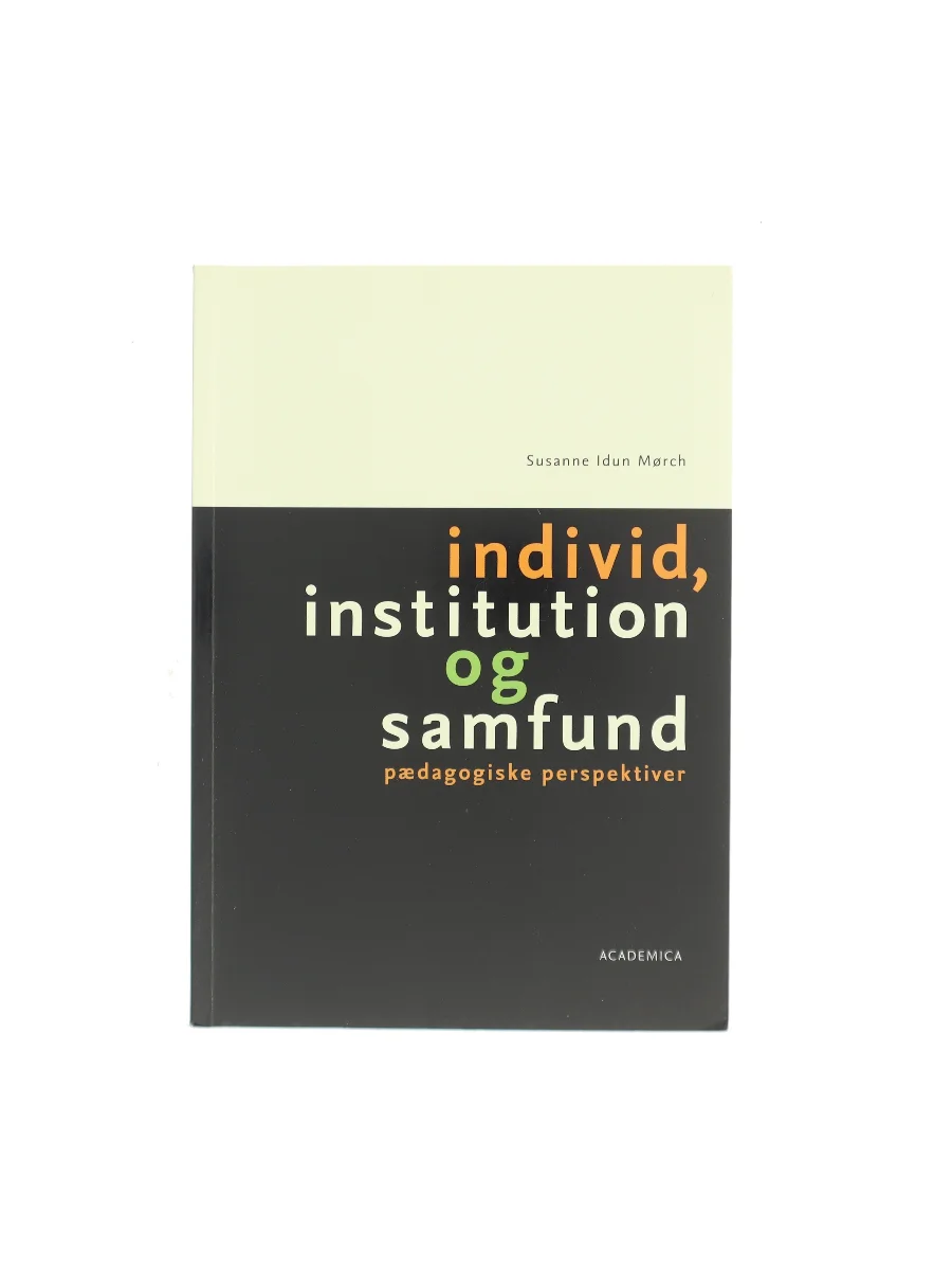 Forsiden af Individ, institution og samfund af Susanne Idun Mørch