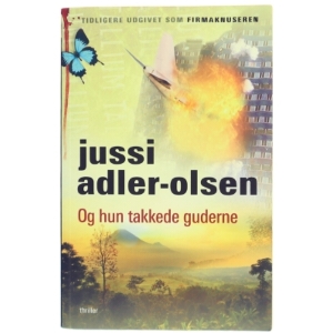 Og hun takkede guderne af Jussi Adler-Olsen (Bog)