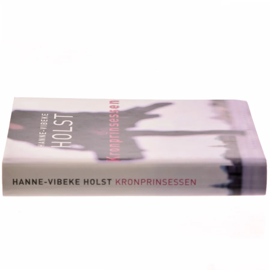 Kronprinsessen : roman af Hanne-Vibeke Holst (Bog)
