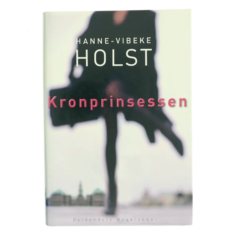 Kronprinsessen : roman af Hanne-Vibeke Holst (Bog)