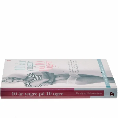 10 år yngre på 10 uger af Thorbjörg Hafsteinsdottir (Bog)