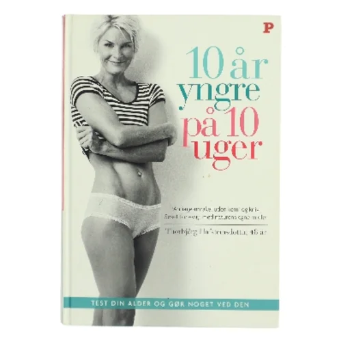 10 år yngre på 10 uger af Thorbjörg Hafsteinsdottir (Bog)