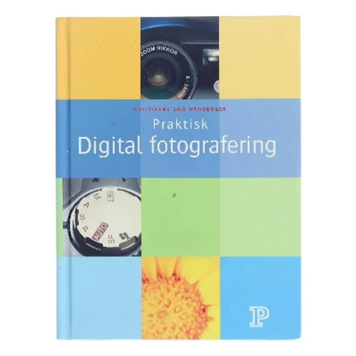 Praktisk Digital fotografering af Thomas Nykrog (Bog)