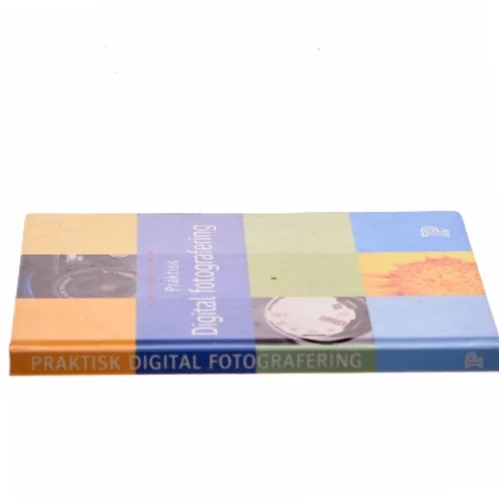 Praktisk Digital fotografering af Thomas Nykrog (Bog)