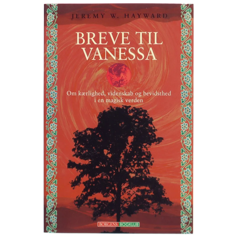 Breve til Vanessa : om kærlighed, videnskab og bevidsthed i en magisk verden af Jeremy W. Hayward (Bog)