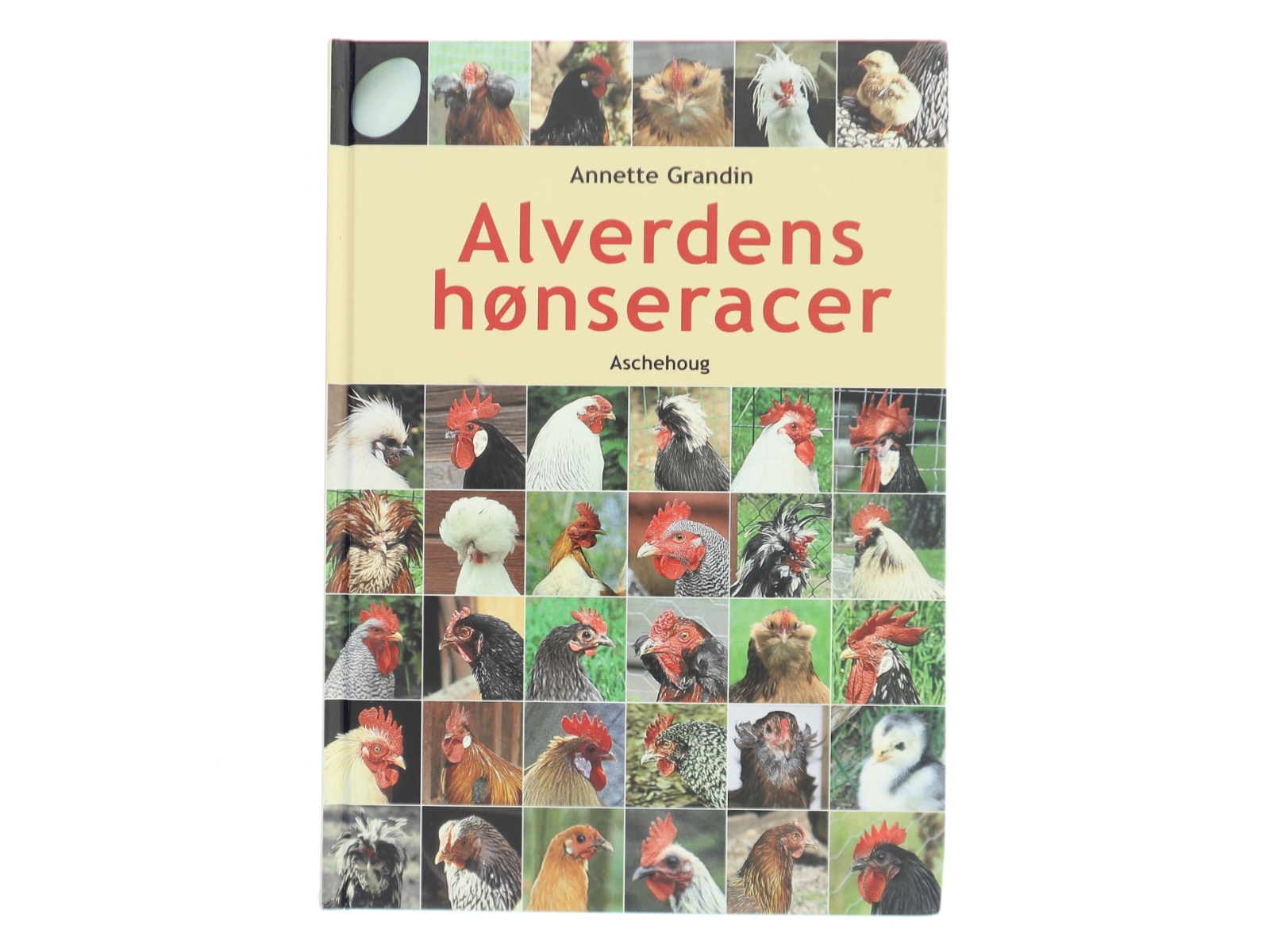 Alverdens hønseracer af Annette Grandin (Bog)