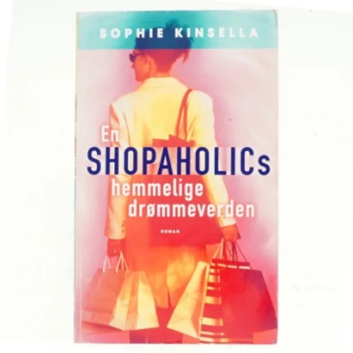 En shopaholics hemmelige drømmeverden af Sophie Kinsella (Bog)