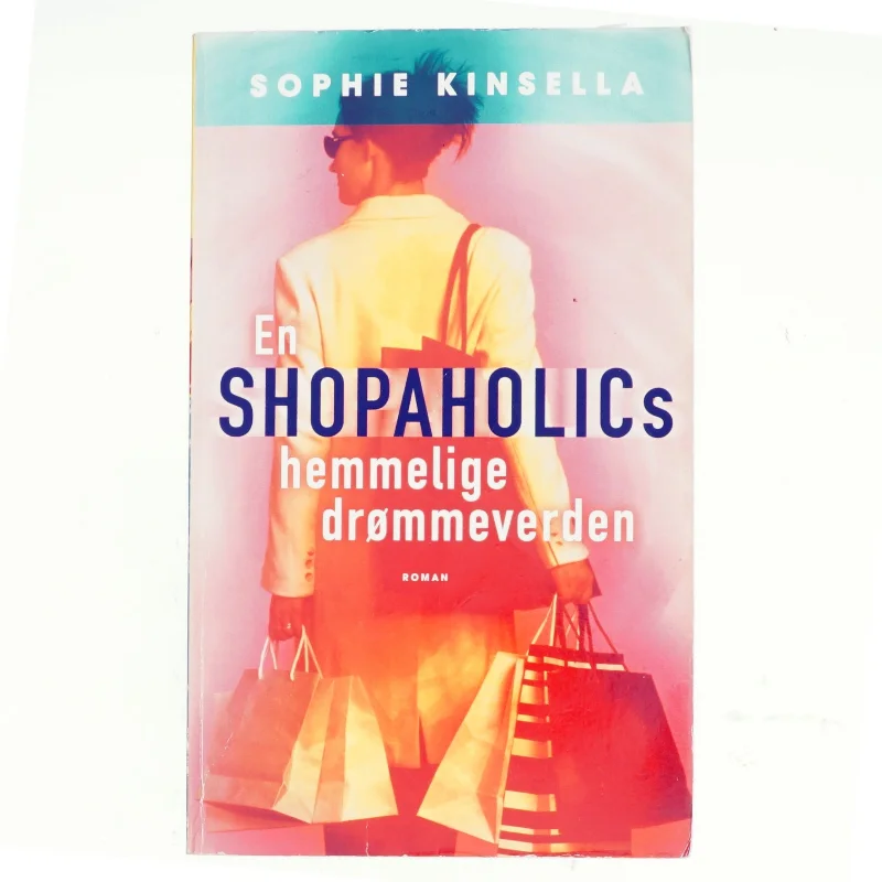 En shopaholics hemmelige drømmeverden af Sophie Kinsella (Bog)