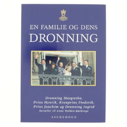 En familie og dens dronning af Anne Wolden-Ræthinge (Bog)