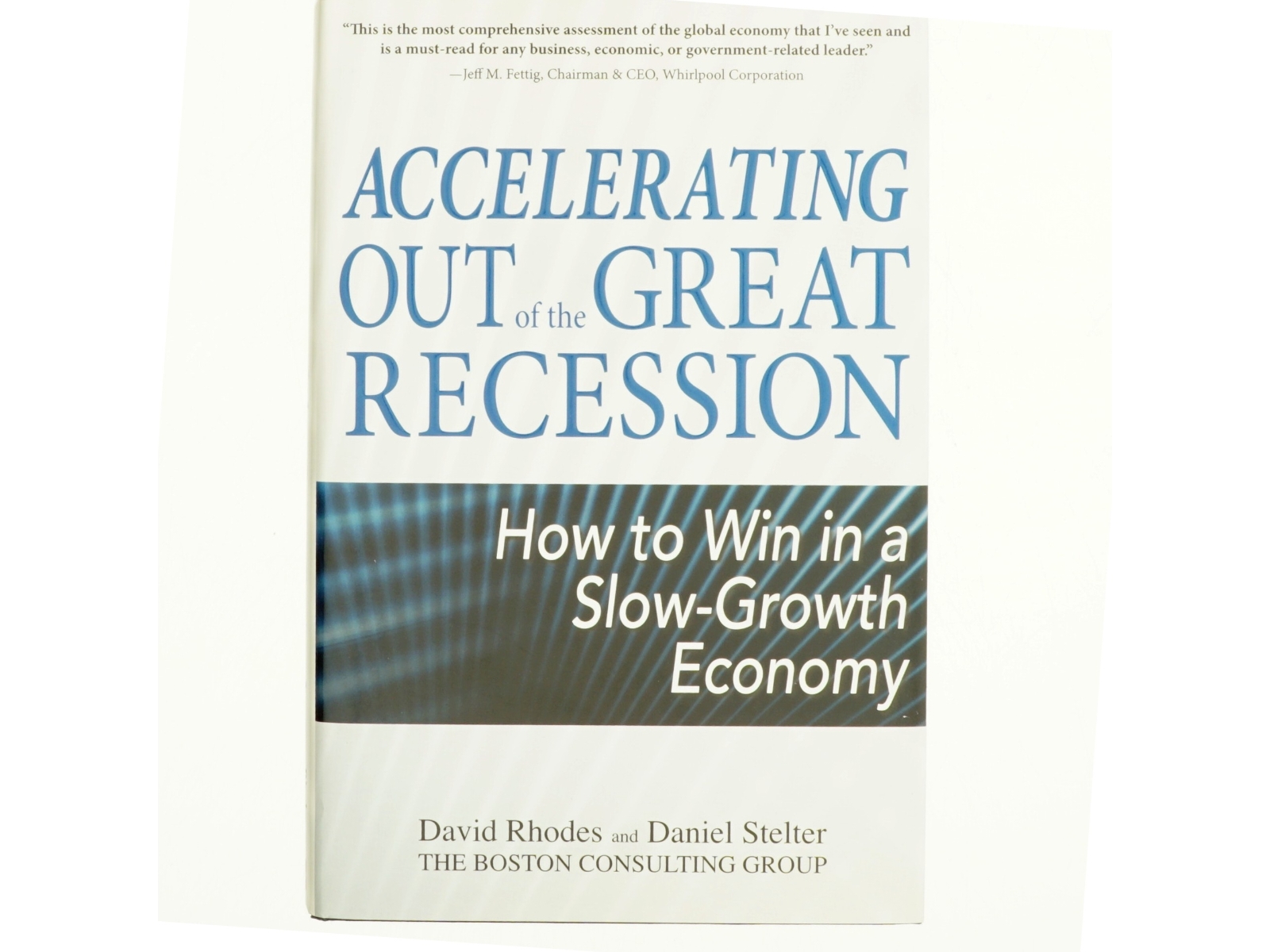 Accelerating out of the great recession : how to win in a slow-growth economy af David Rhodes (Bog)