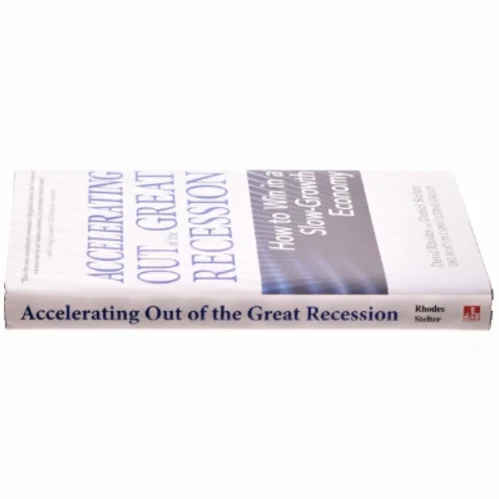 Accelerating out of the great recession : how to win in a slow-growth economy af David Rhodes (Bog)