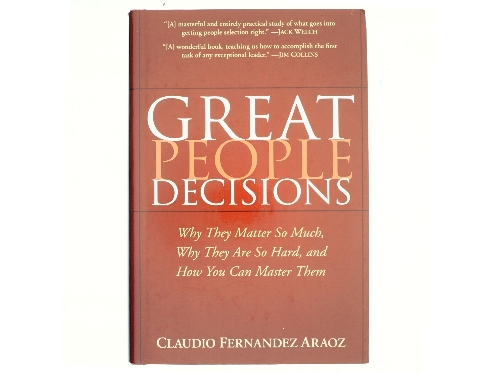 Great people decisions : why they matter so much, why they are so hard, and how you can master them (Bog)