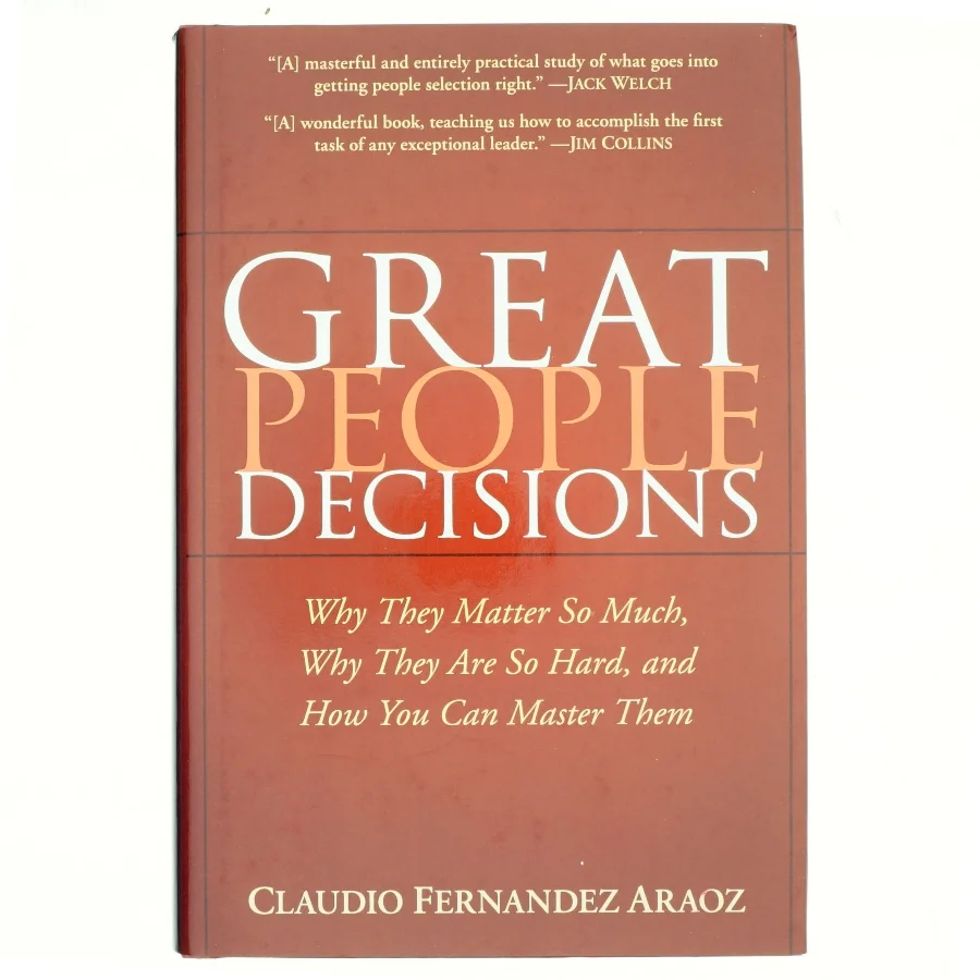 Great people decisions : why they matter so much, why they are so hard, and how you can master them (Bog)