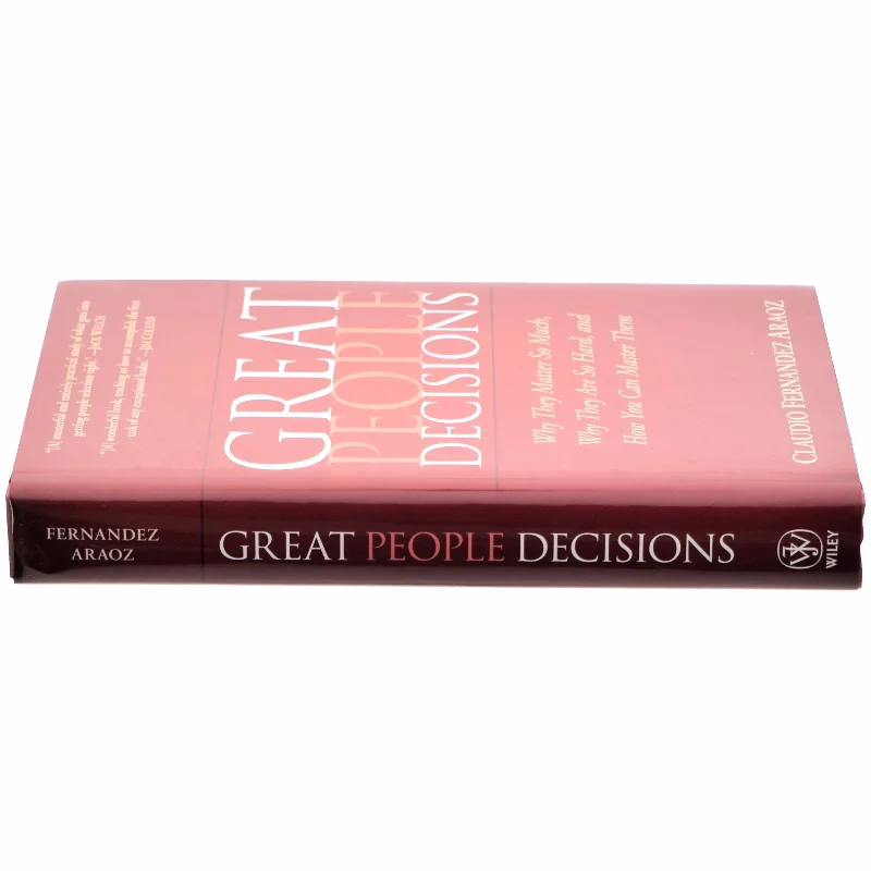 Great people decisions : why they matter so much, why they are so hard, and how you can master them (Bog)