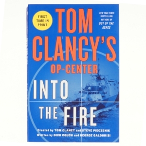 Tom Clancy's Op-Center: Into the Fire af Dick Couch, George Galdorisi, Tom Clancy, Steve Pieczenik (Bog)