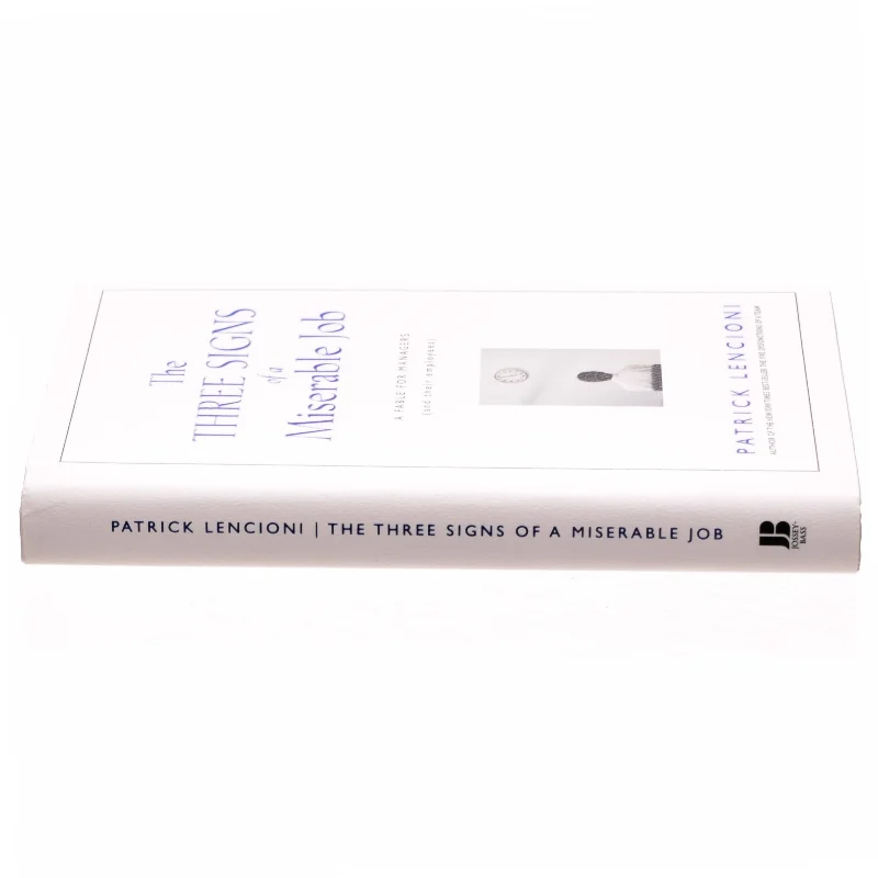 The Three Signs of a Miserable Job af Patrick M. Lencioni (Bog)